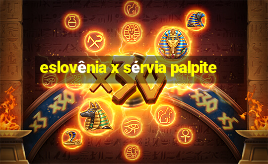 eslovênia x sérvia palpite