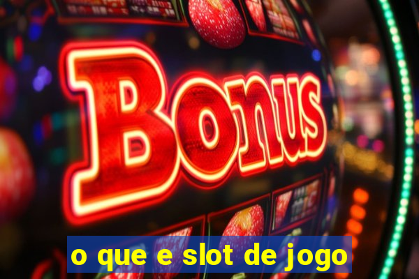 o que e slot de jogo