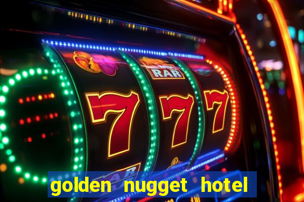 golden nugget hotel casino las vegas