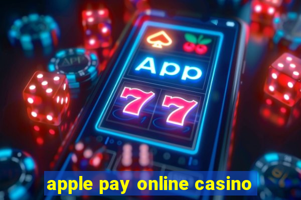 apple pay online casino