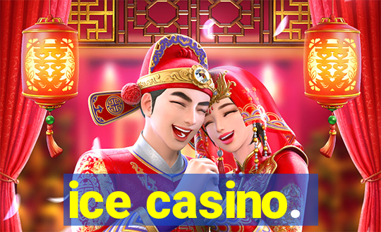 ice casino.