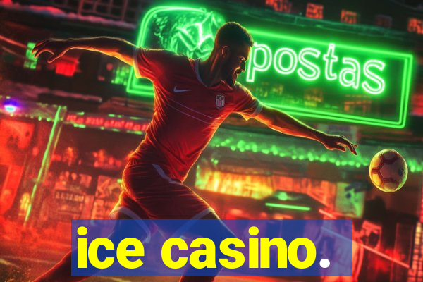 ice casino.