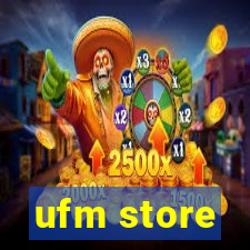 ufm store