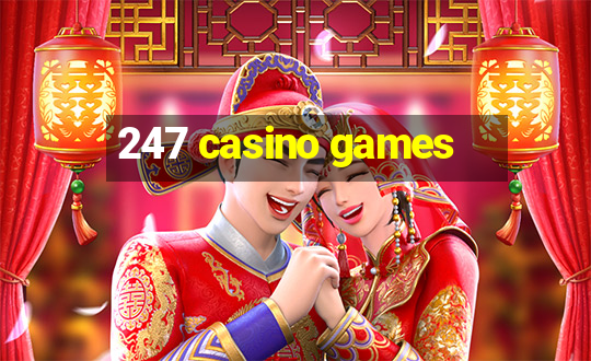 247 casino games