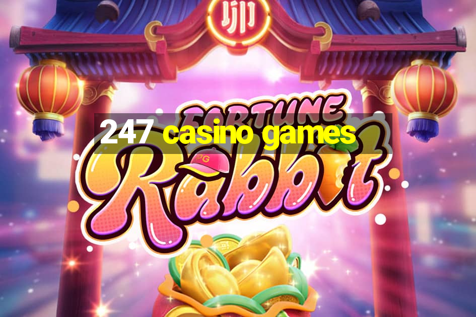 247 casino games