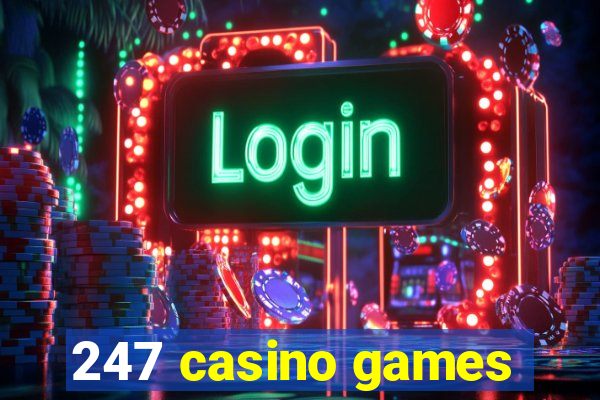 247 casino games