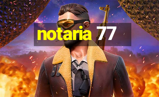 notaria 77