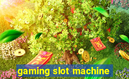 gaming slot machine