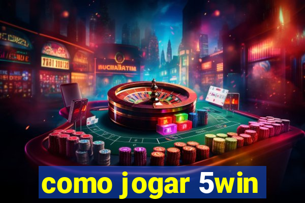 como jogar 5win