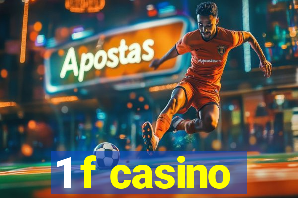 1 f casino