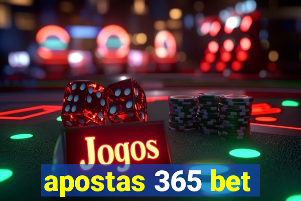 apostas 365 bet