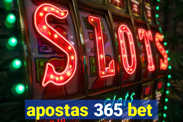 apostas 365 bet