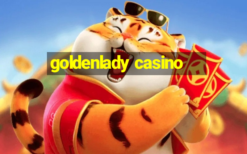 goldenlady casino