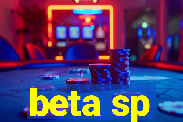 beta sp