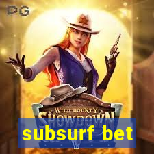 subsurf bet