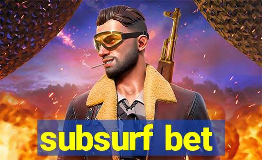 subsurf bet