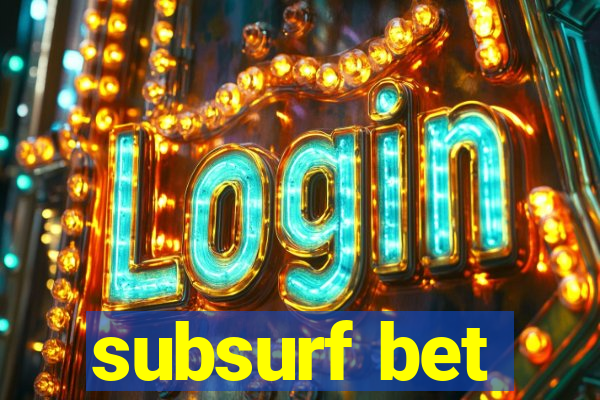 subsurf bet