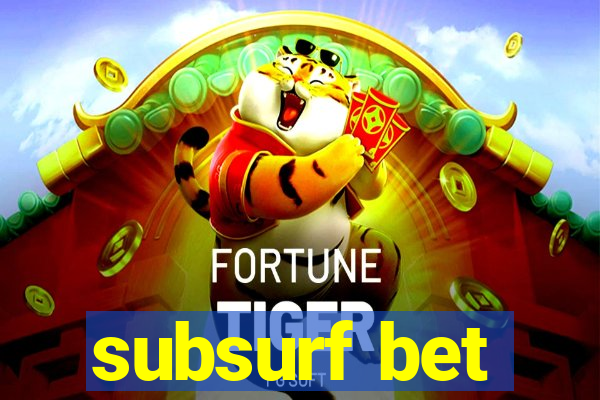 subsurf bet