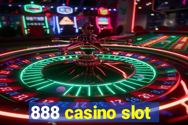 888 casino slot