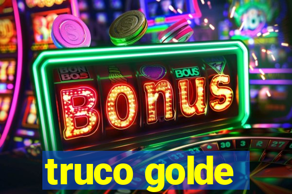 truco golde