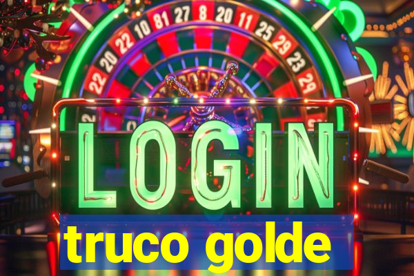 truco golde