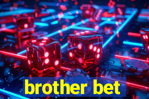 brother bet