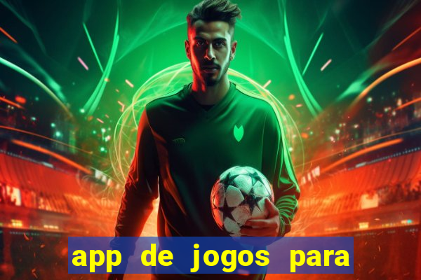 app de jogos para ganhar dinheiro de verdade