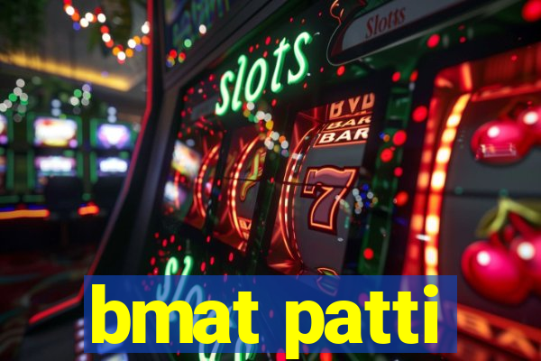 bmat patti