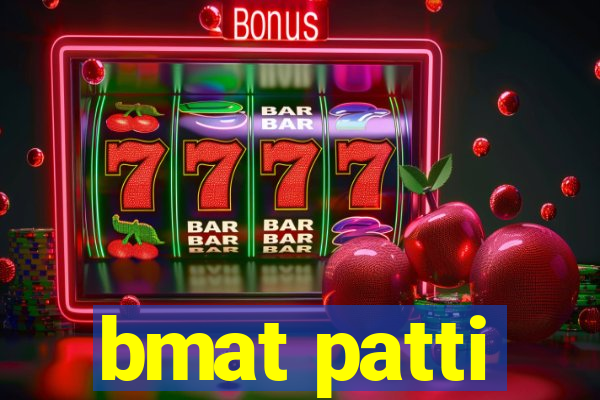 bmat patti