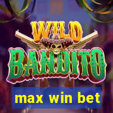 max win bet