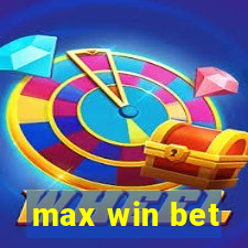 max win bet