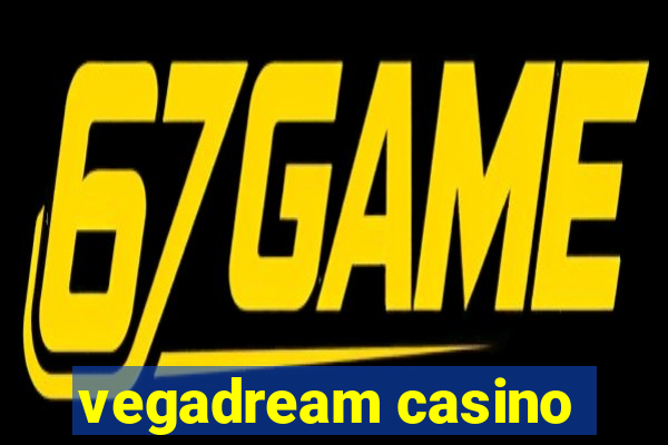 vegadream casino