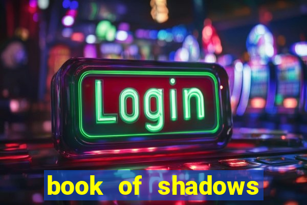 book of shadows slot free play