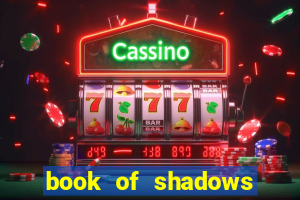 book of shadows slot free play