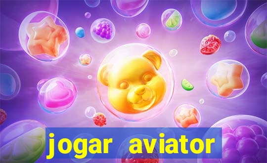 jogar aviator online gr谩tis