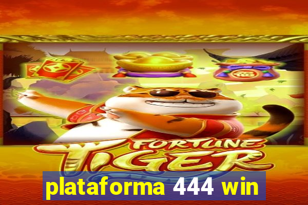 plataforma 444 win