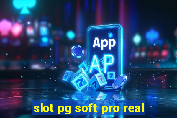 slot pg soft pro real