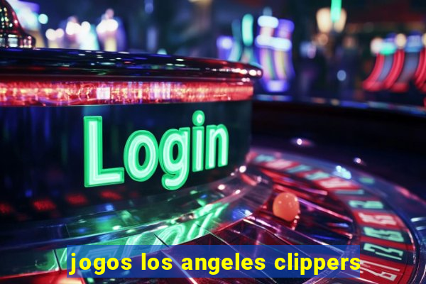 jogos los angeles clippers