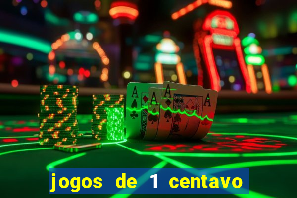 jogos de 1 centavo na betano