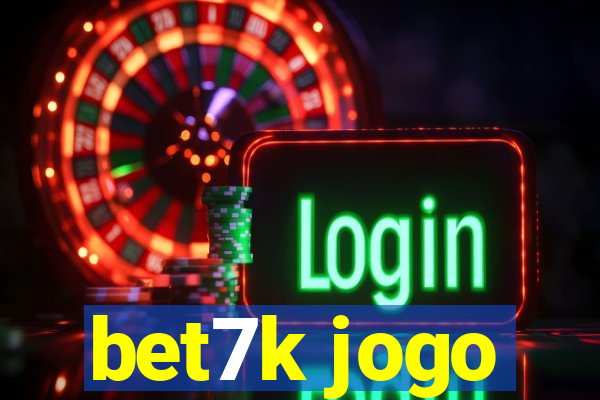 bet7k jogo