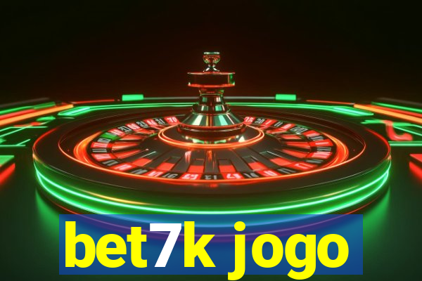 bet7k jogo