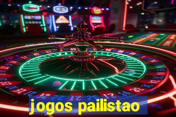 jogos pailistao