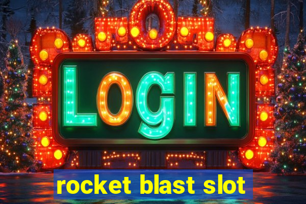 rocket blast slot