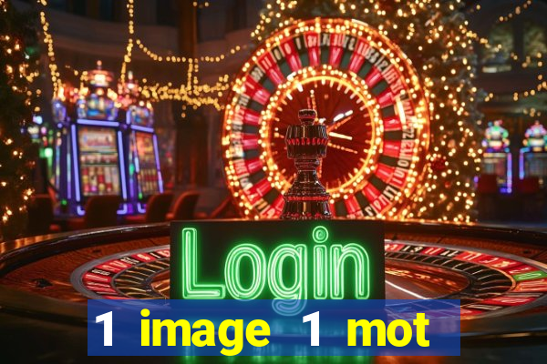 1 image 1 mot casino max aujourd'hui