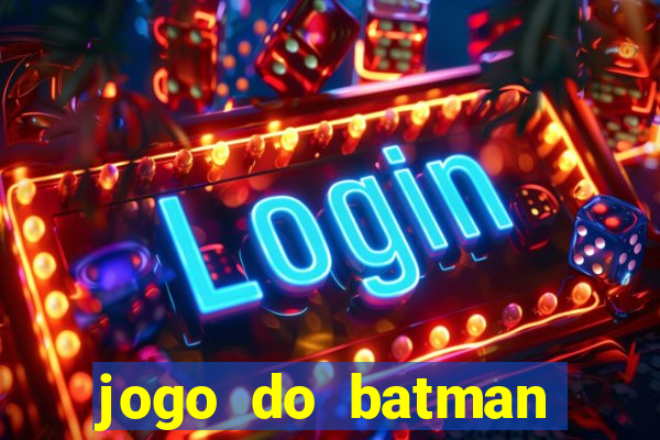 jogo do batman para celular