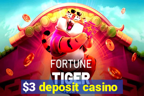 $3 deposit casino