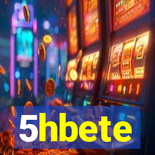 5hbete