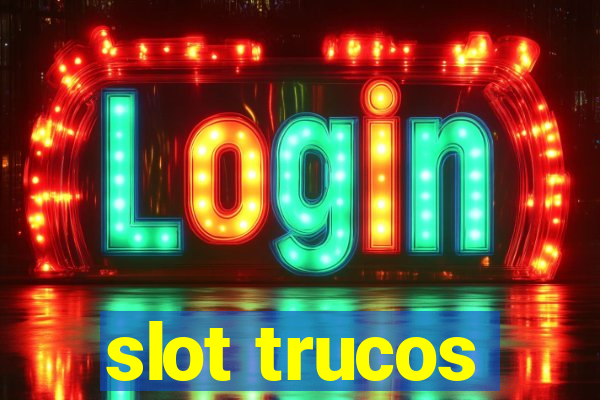 slot trucos