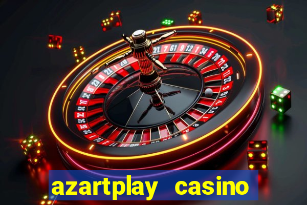 azartplay casino бонус зарегистрацию