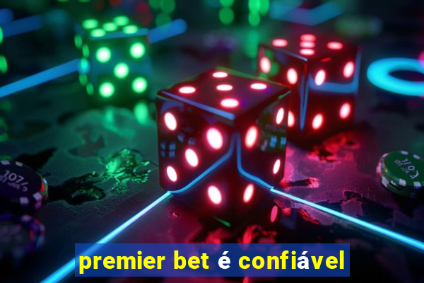 premier bet é confiável